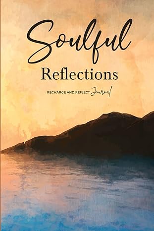 Soulful Reflections Recharge And Reflect Journal