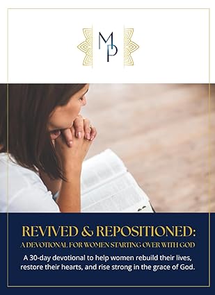 Revived & Repositioned: A Devotional for Women Starting over with God