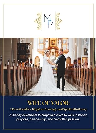 Wife of Valor: A Devotional for Kingdom Marriage and Spiritual Intimacy