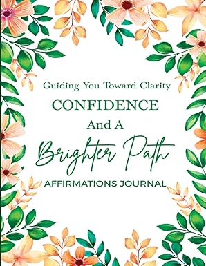 Clarity Guiding Toward You Confidence And A Brighter Path Affirmations Journal